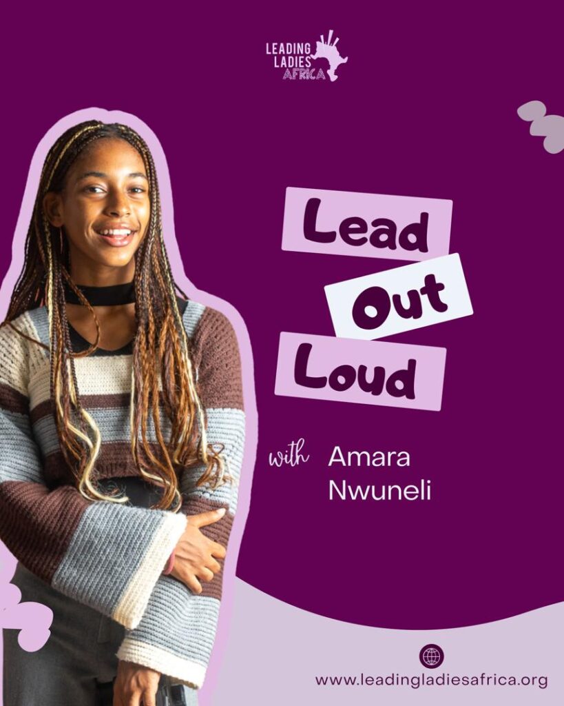 Lead out Loud With Amara Nwuneli, The 17-Year-Old Rewriting What Climate Leadership Looks Like Lead out Loud With Amara Nwuneli, The 17-Year-Old Rewriting What Climate Leadership Looks Like